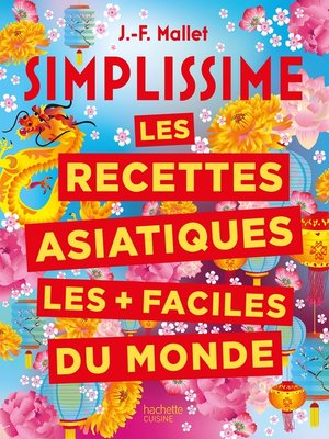 cover image of SIMPLISSIME Les recettes asiatiques les + faciles du monde